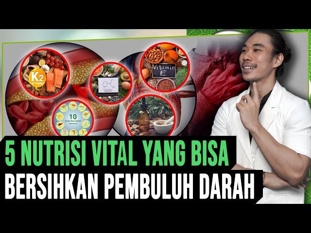 5 Nutrisi Vital Bersihkan Pembuluh Darah Secara Alami