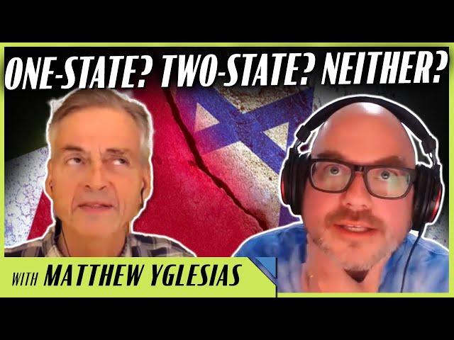 Matthew Yglesias: The Problem with a One-State Solution... | Nonzero Clips