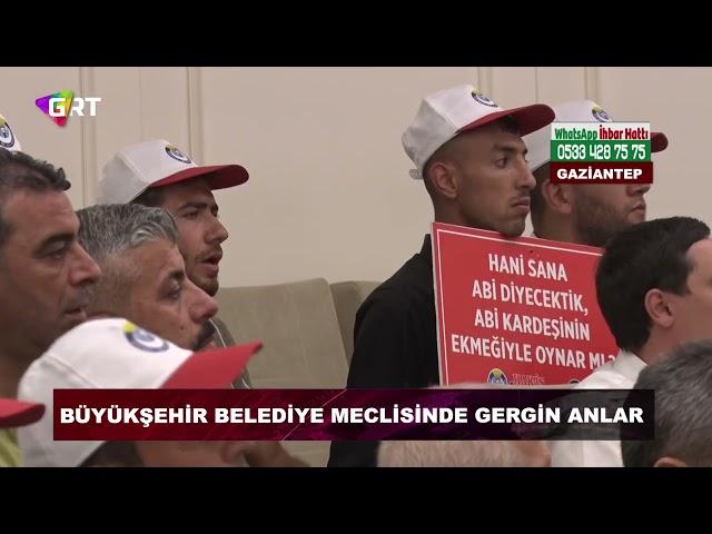 Gaziantep Belediye Meclisi'nde gergin anlar!