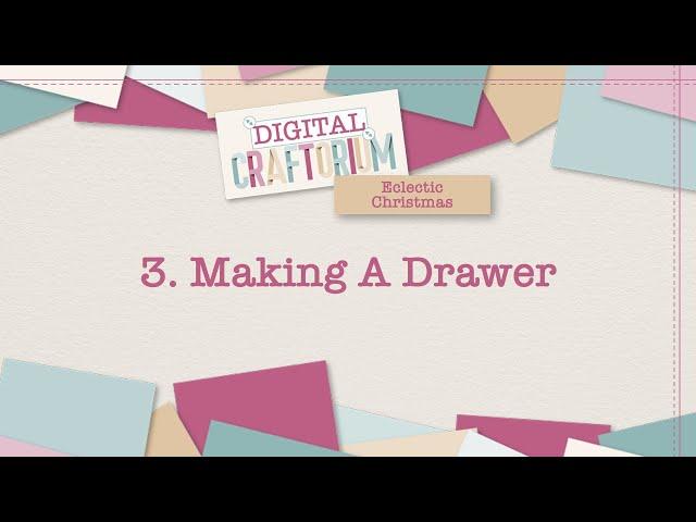 3. Making a Drawer | Eclectic Christmas | Digital Craftorium