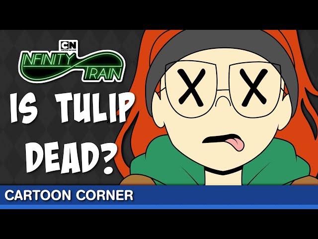 IS TULIP DEAD? (Infinity Train Theory) | Cartoon Corner