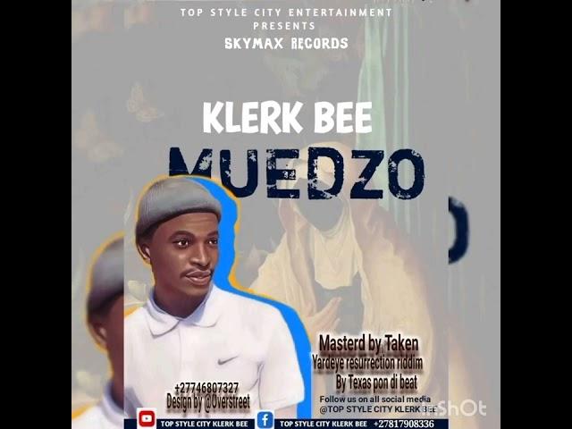 Klerk Bee - Muedzo -Pro By Taken - Skymax Records_Official_audio