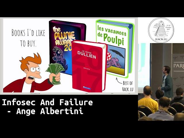 Hack.lu 2017 Infosec and failure by Ange Albertini