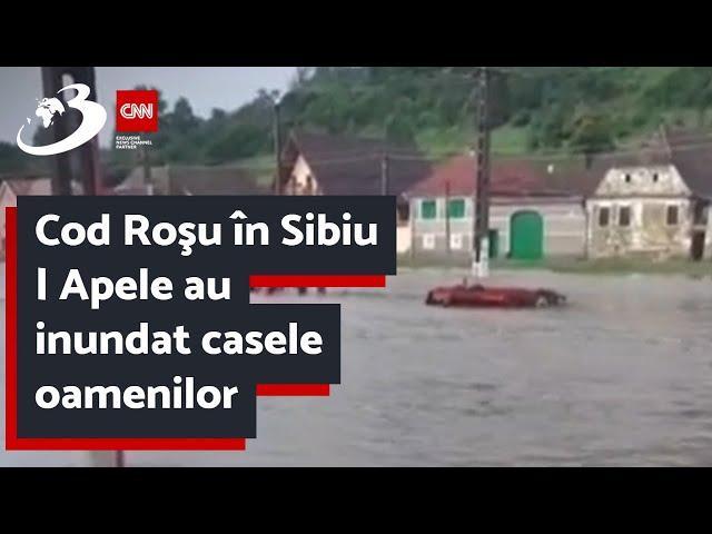 Cod Roşu în Sibiu | Apele au inundat casele oamenilor