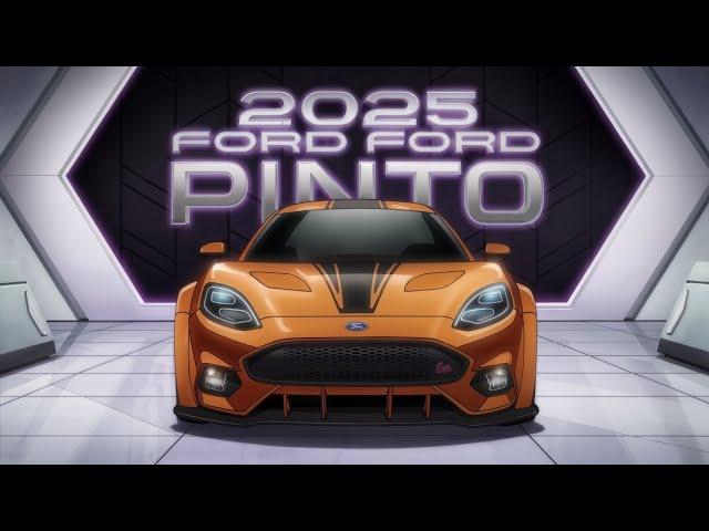 "2025 Ford Pinto: The Iconic Compact Car Reinvented for the Modern Era!"