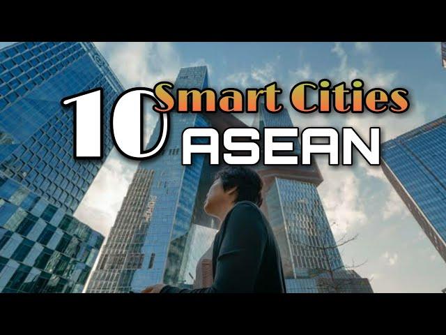 Top 10 Smart Cities  in ASEAN Countries.