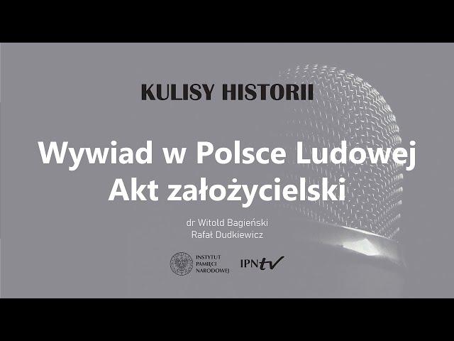 WYWIAD W POLSCE LUDOWEJ. AKT ZAŁOŻYCIELSKI – cykl Kulisy historii odc. 82