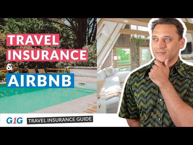 Ultimate Guide to Travel Insurance for Airbnb Stays: Understand Key Coverage & Cancellations | G1G