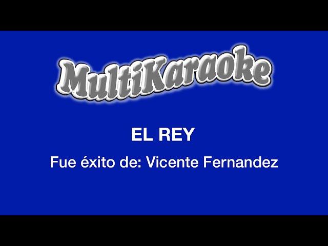 El Rey - Multikaraoke - Fue Éxito De Vicente Fernández