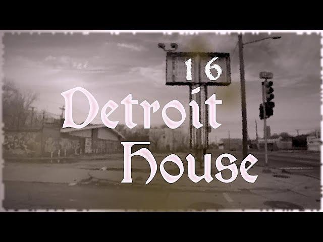 °Detroit House Music Mix° Pt. XVI