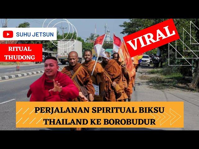 PERJALANAN SPIRITUAL BIKSU THAILAND KE BOROBUDUR