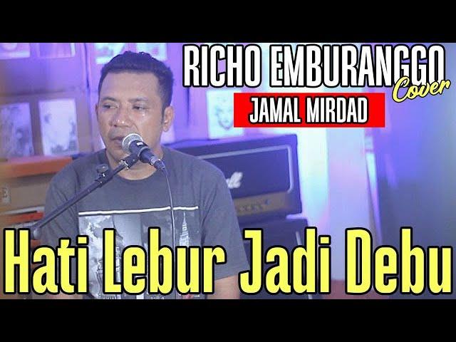 HATI LEBUR JADI DEBU | RICHO EMBURANGGO | LAGU KENANGAN NOSTALGIA