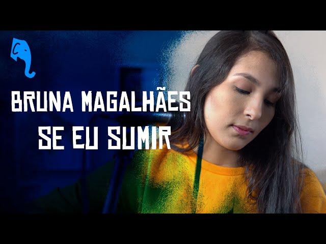 Se eu sumir - Bruna Magalhães | ELEFANTE SESSIONS