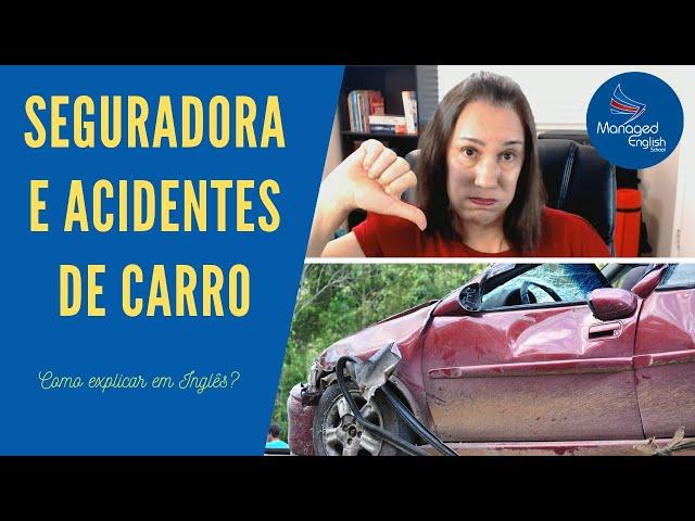 Acidente e Seguro de Carro nos EUA | Como explicar em Inglês?