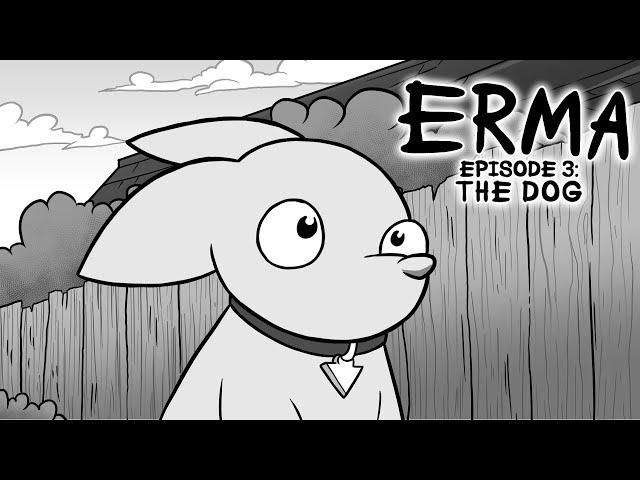 Erma Episode 3- The Dog