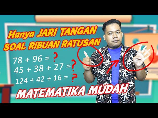 TRIK Mengerjakan Soal PENJUMLAHAN PULUHAN Hingga RATUSAN Jarimatika