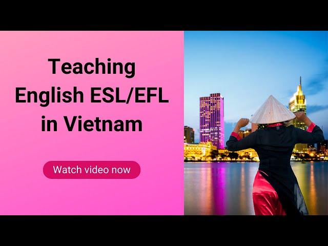 Teach English in Vietnam: The Ultimate Guide