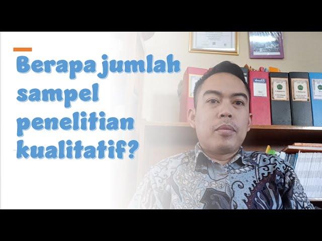 Cara Menentukan Jumlah Sampel Penelitian Kualitatif