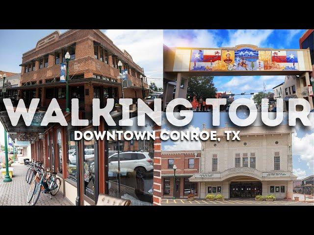 Walking Tour of Downtown Conroe, TX
