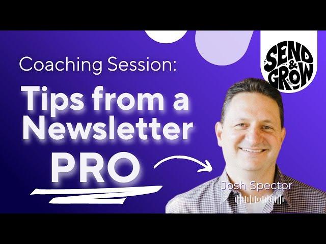 Coaching Session: Tips from a Newsletter Pro — with Josh Spector of For The Interested