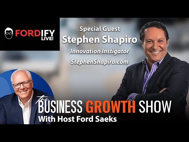 Innovation Insights with Stephen Shapiro | The Business Growth Show