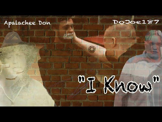 Apalachee Don x DoJoe187 - I KNOW Official Music Video