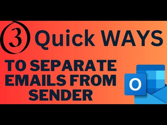 How to Separate Emails in Outlook by sender? [3 Quick Ways]