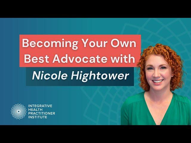 Becoming Your Own Best Advocate with Nicole Hightower