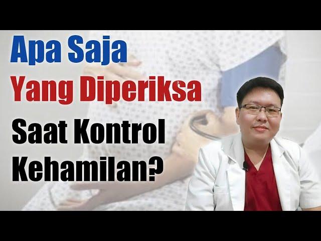 PEMERIKSAAN SAAT KONTROL KEHAMILAN - TANYAKAN DOKTER