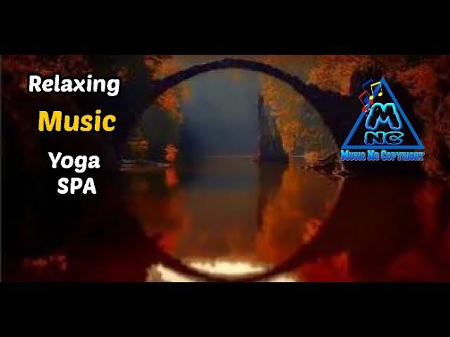 Relaxing Music   SPA YOGA ️ Music No Copyright  MNC  Free Video too