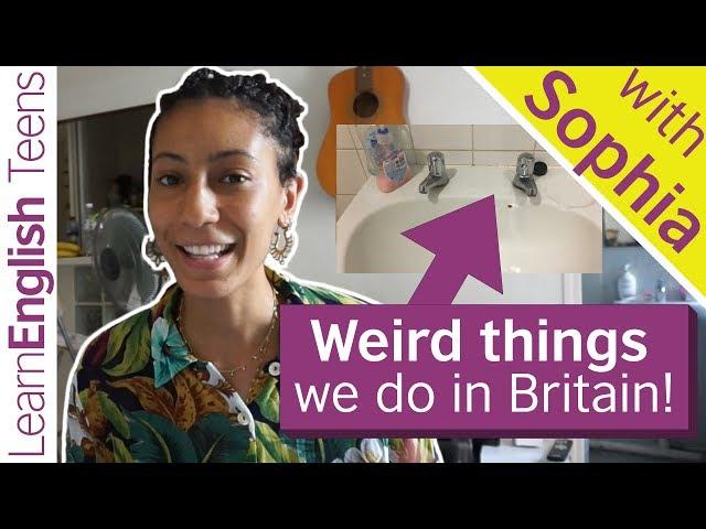 Weird things we do in Britain!