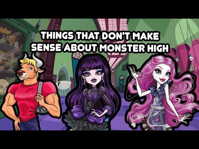 Things That Don't Make Sense About Monster High