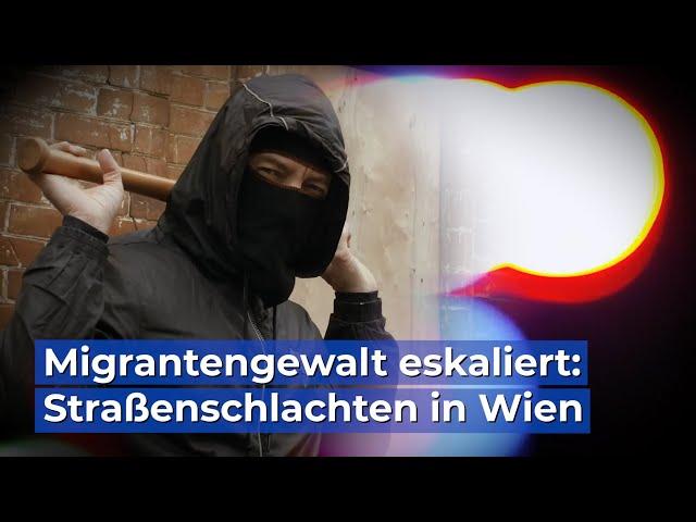 Migrantengewalt eskaliert - Straßenschlachten in Wien