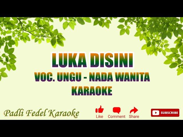 KARAOKE LUKA DISINI [ UNGU ] NADA WANITA