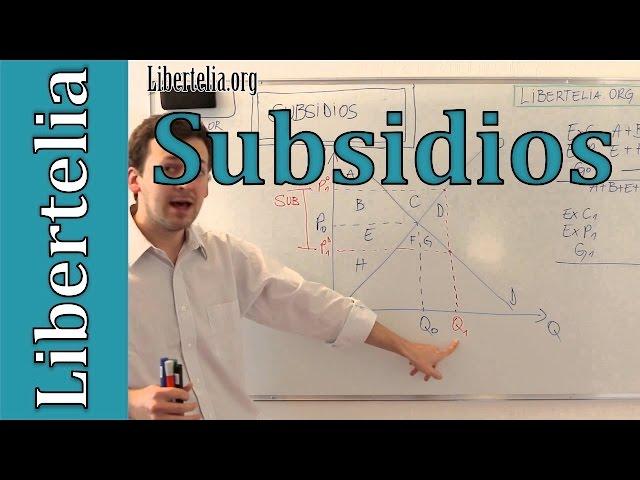 Subsidios | Mercado y bienestar | Microeconomía | Libertelia.org