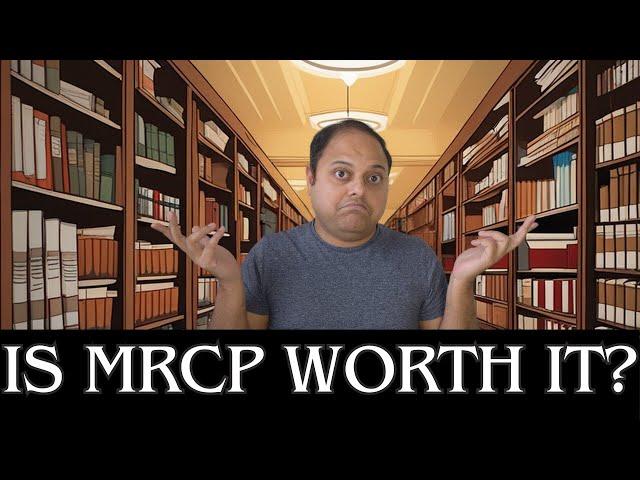 Examining the Worth of MRCP: Pros and Cons for International Doctors