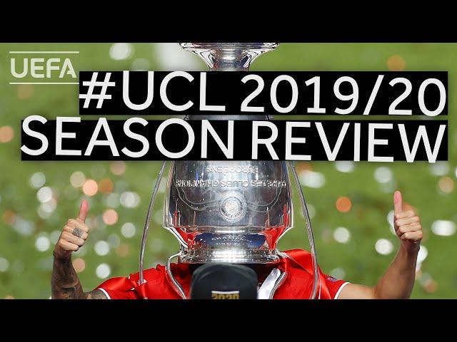 UEFA CHAMPIONS LEAGUE 2019/20 Season Review