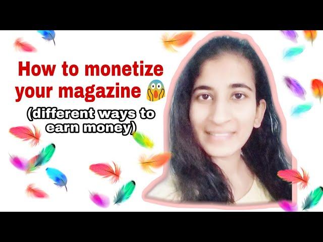 How to earn money from a digital magazine (How to monetize a magazine )