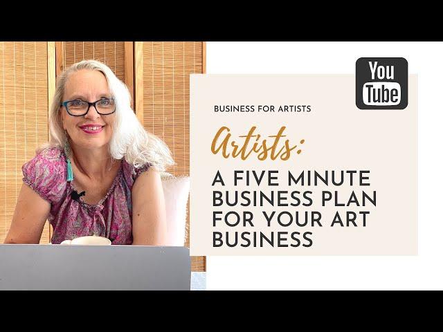 A Five Minute Business Plan For Your Art Business | Business Planning For Artists