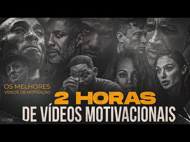 OS MELHORES VÍDEOS DE MOTIVAÇÃO - 2 HORAS DE VÍDEOS MOTIVACIONAIS