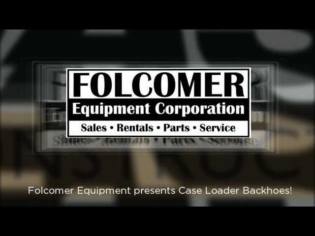 Folcomer Equipment presents Case Loader Backhoes!