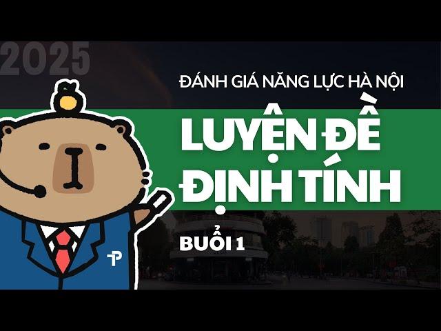 [ĐGNL HN] TƯ DUY ĐỊNH TÍNH - CHỮA ĐỀ 1 - ÔN THI ĐÁNH GIÁ NĂNG LỰC HÀ NỘI NĂM 2025 - HSA