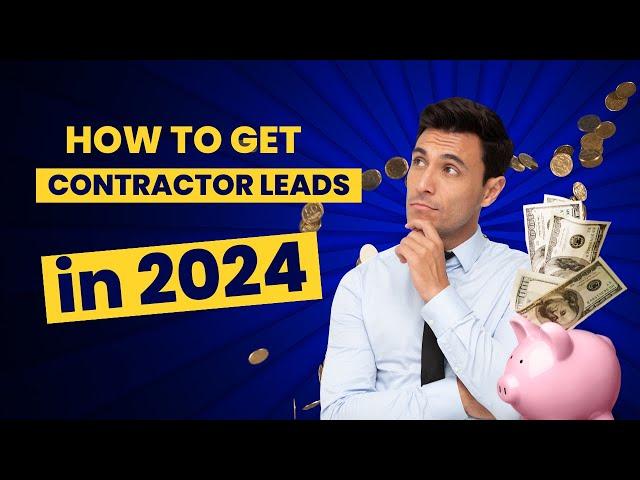 How to Get Contractor Leads in 2024