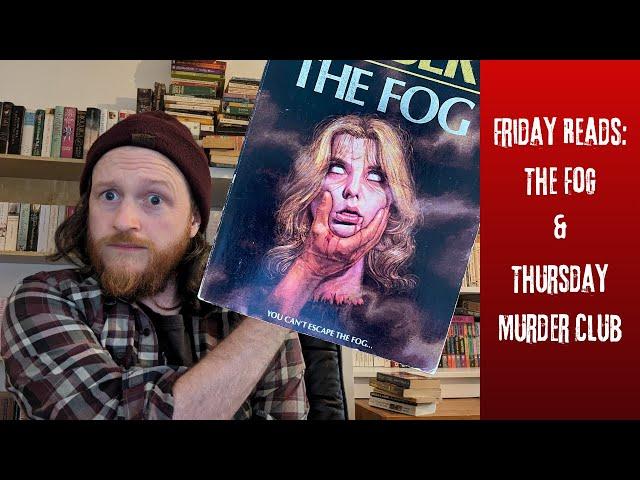 Friday Reads: The Fog, Thursday Murder Club