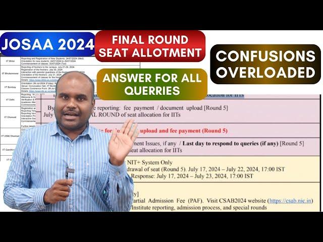  JOSAA 2024 FINAL ROUND Seat Allotment | ANSWER for All CONFUSIONS | All IITs Joining Dates | CSAB