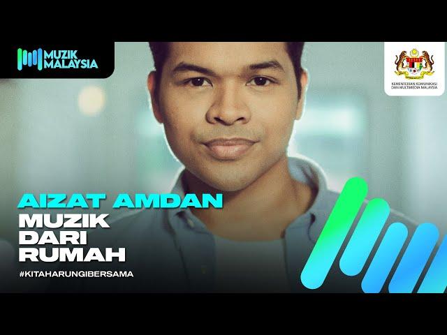 Aizat Amdan - #MuzikDariRumah Showcase