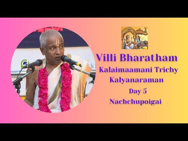 Villi Bharatham by Kalaimaamani Trichy Sri Kalyanaraman | Day - 5 Nachchupoigai