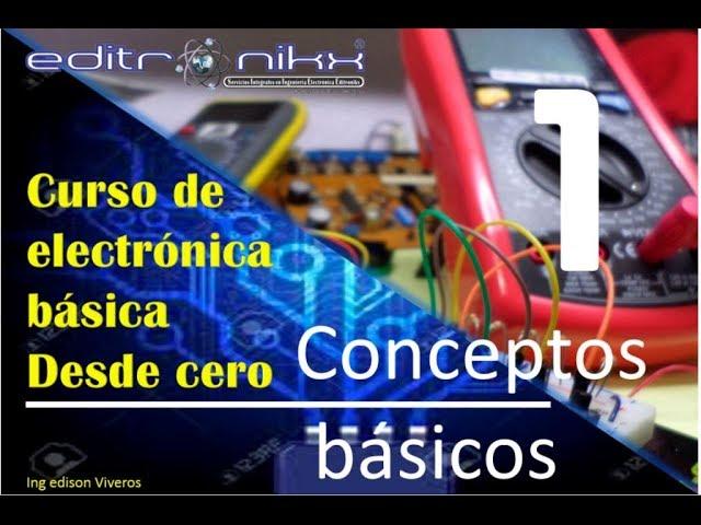 curso de electrónica básica desde cero para principiantes  (#1 conceptos básicos)