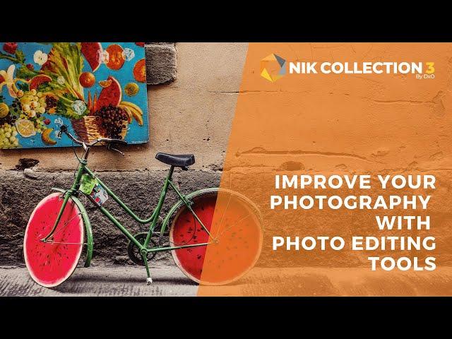 How to improve your photography using creative  photo editing tool / Nik Collection 3 by DxO.