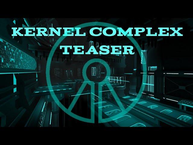 KERNEL COMPLEX TEASER || TRIA.os